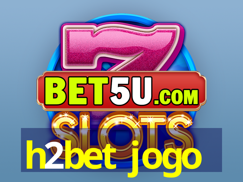 h2bet jogo