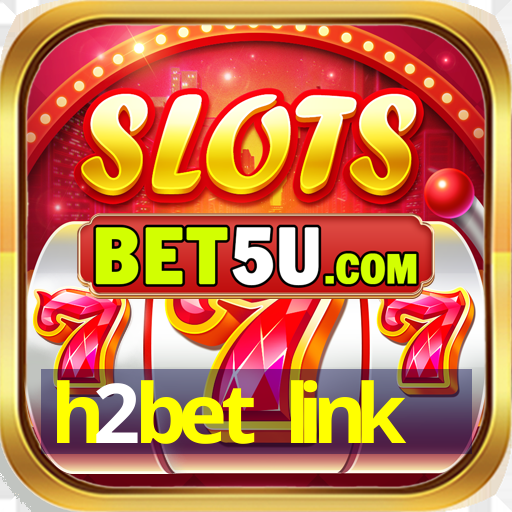 h2bet link