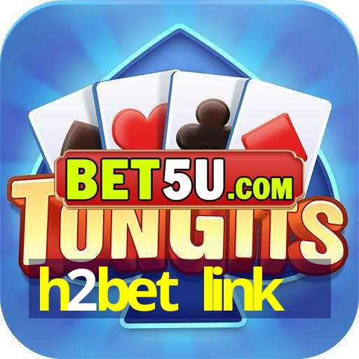 h2bet link