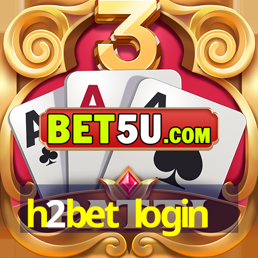 h2bet login