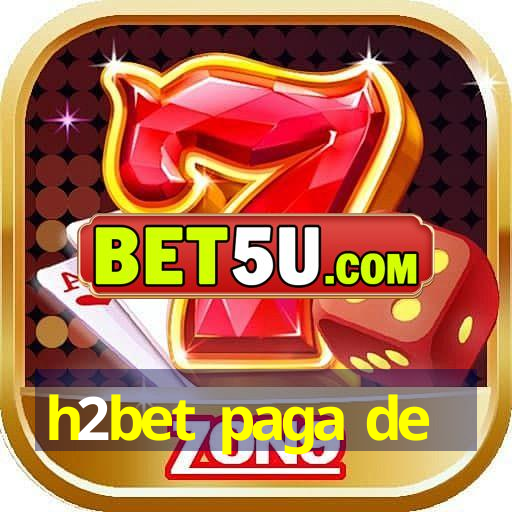 h2bet paga de