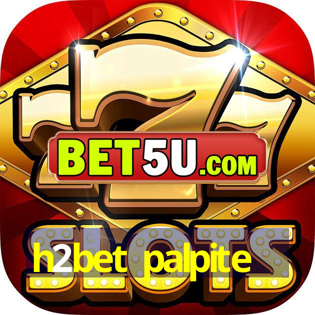 h2bet palpite