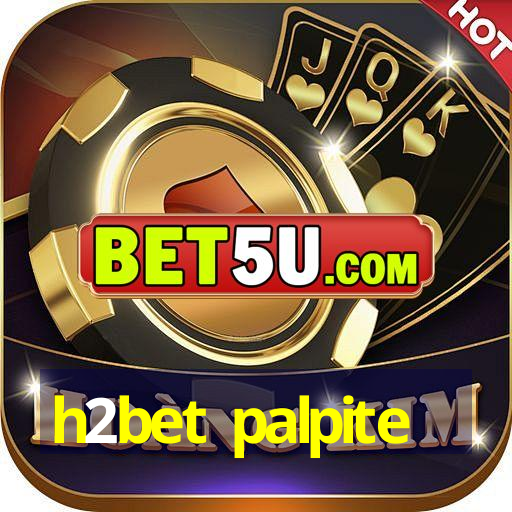 h2bet palpite