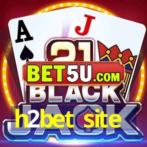 h2bet site