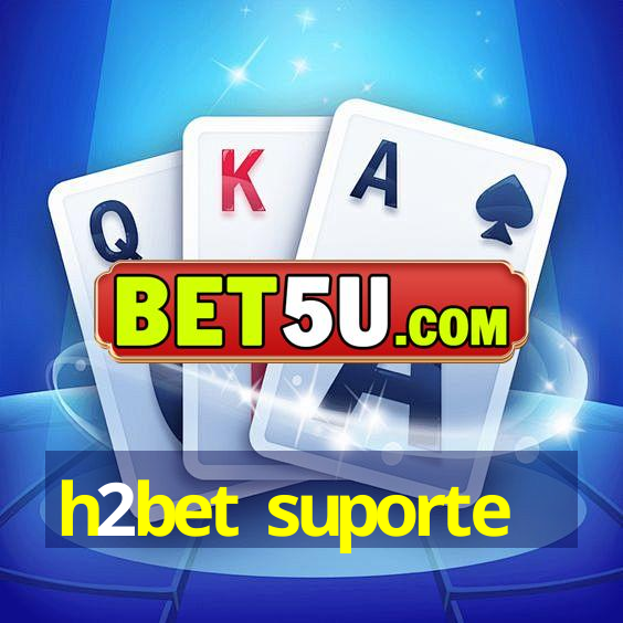 h2bet suporte