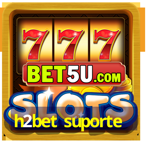 h2bet suporte