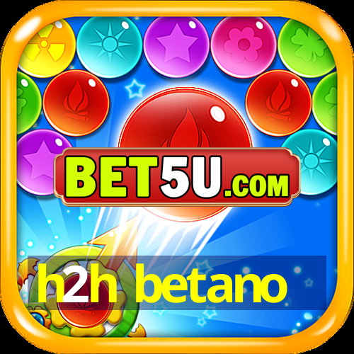 h2h betano