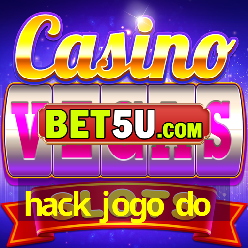 hack jogo do