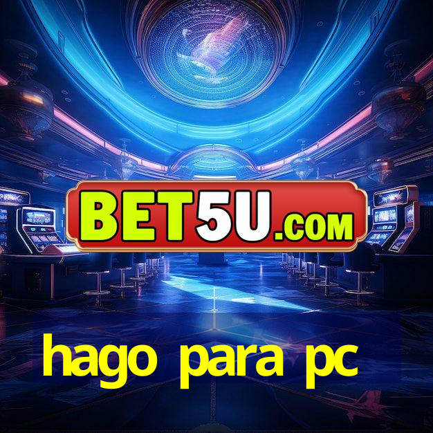 hago para pc