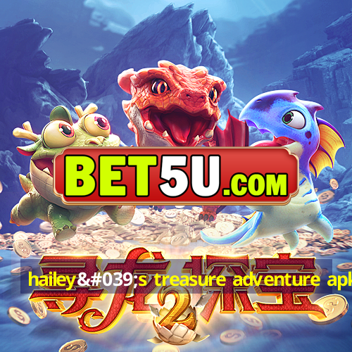 hailey's treasure adventure apk