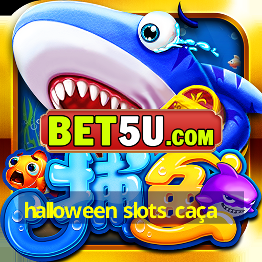 halloween slots caça