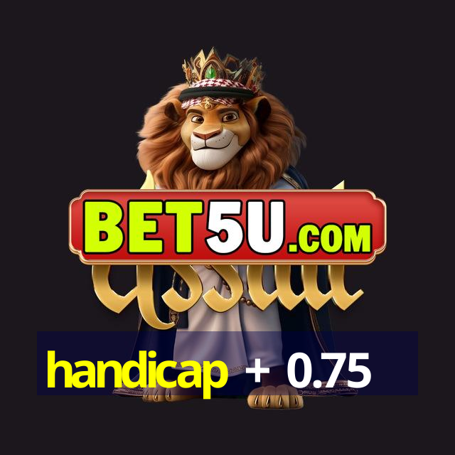 handicap + 0.75