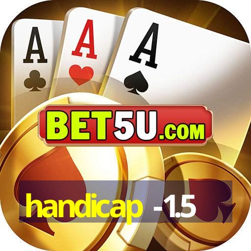 handicap -1.5