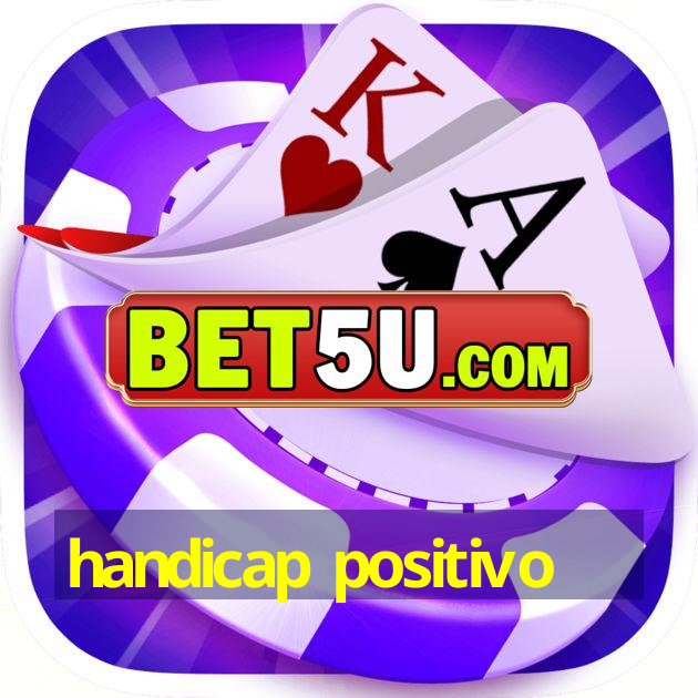 handicap positivo