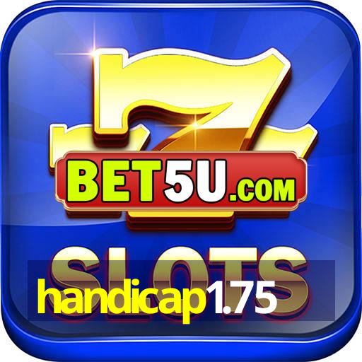 handicap1.75