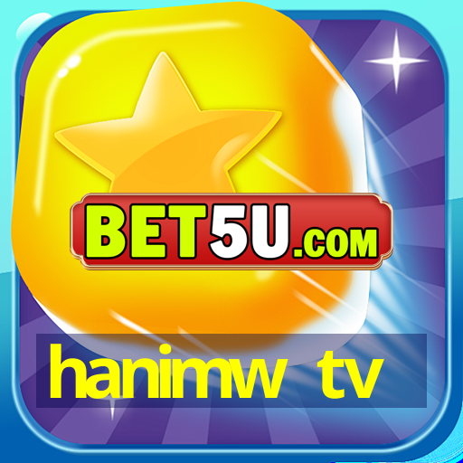 hanimw tv