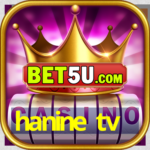 hanine tv