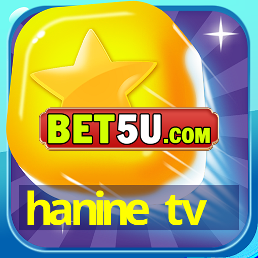 hanine tv