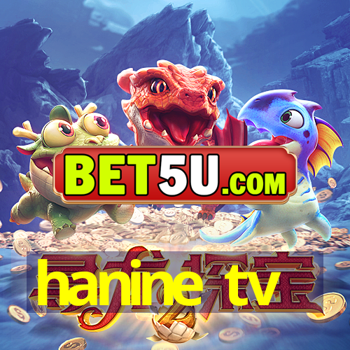 hanine tv