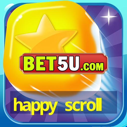 happy scroll