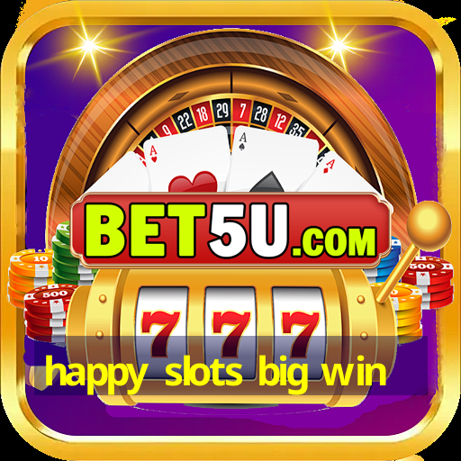 happy slots big win