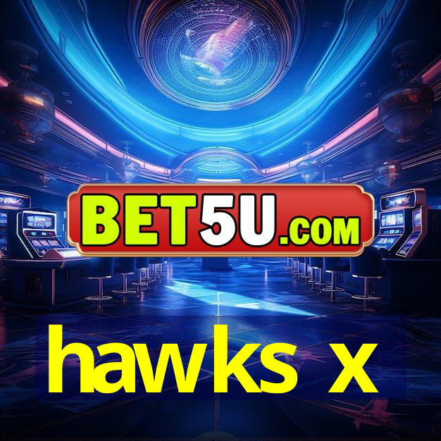 hawks x