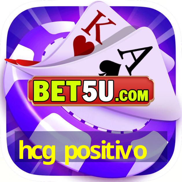 hcg positivo