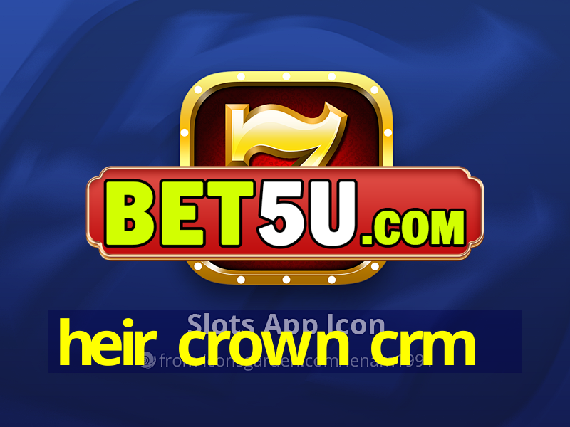 heir crown crm