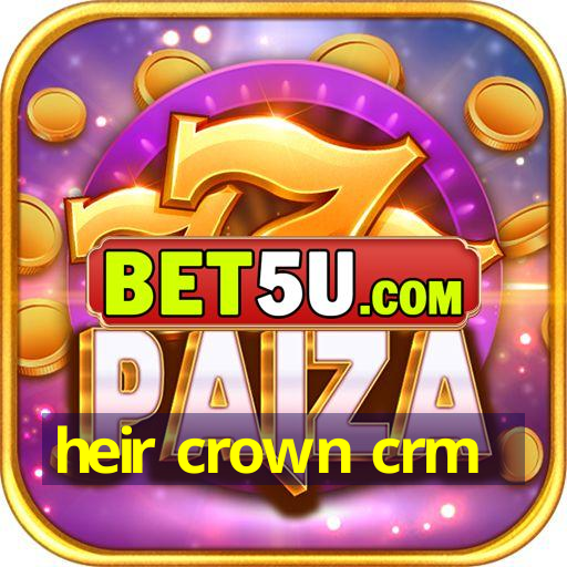 heir crown crm