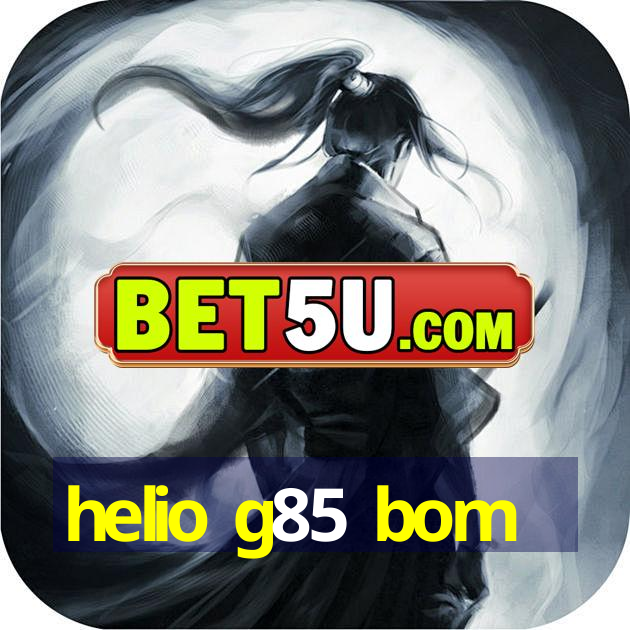 helio g85 bom