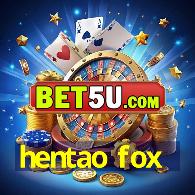 hentao fox