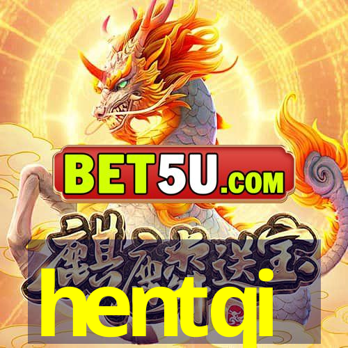 hentqi