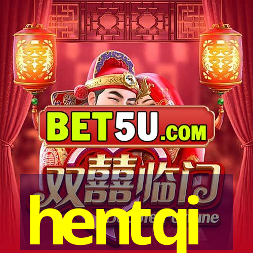 hentqi