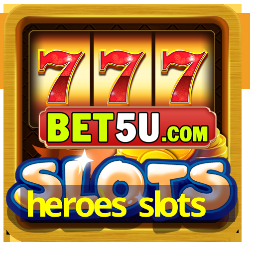 heroes slots