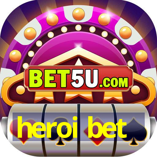 heroi bet