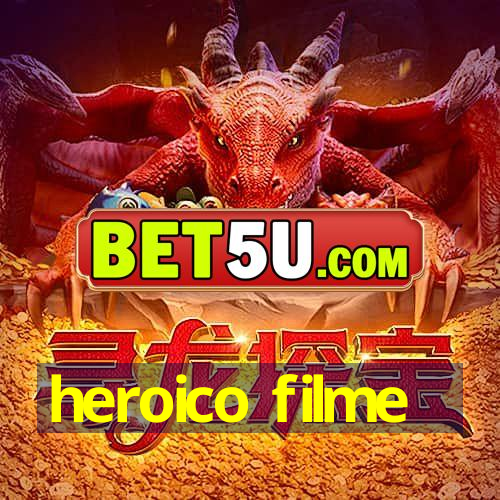 heroico filme