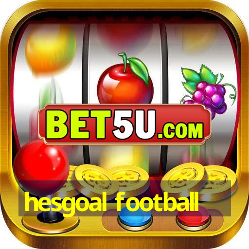 hesgoal football