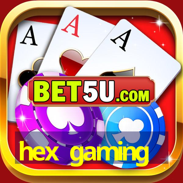 hex gaming