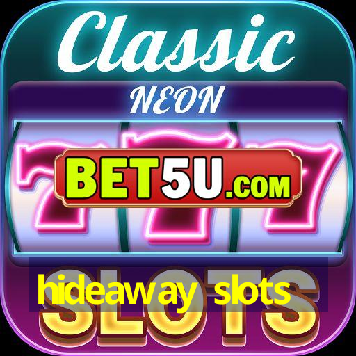 hideaway slots