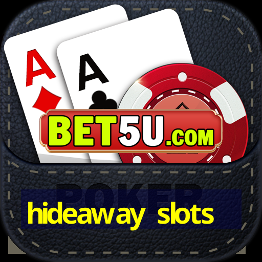 hideaway slots