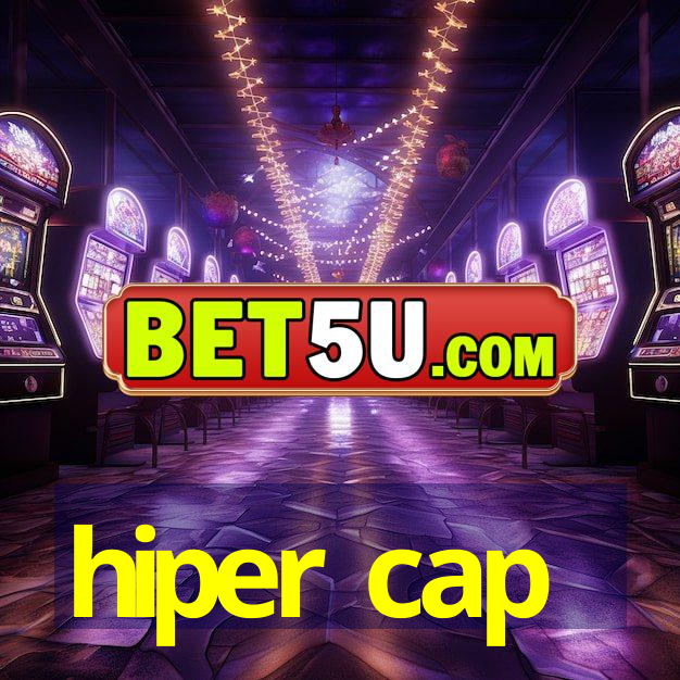 hiper cap