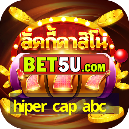 hiper cap abc