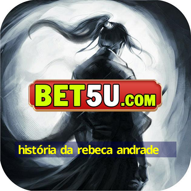 história da rebeca andrade