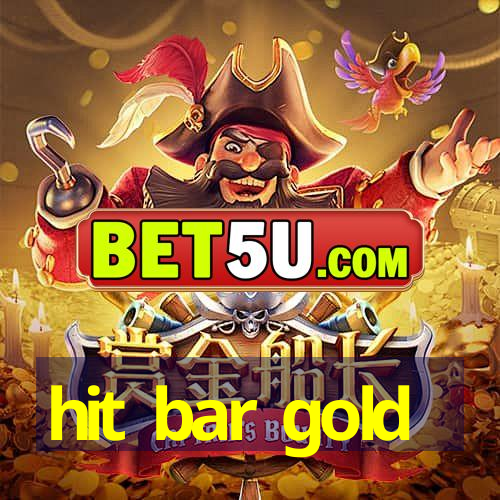 hit bar gold