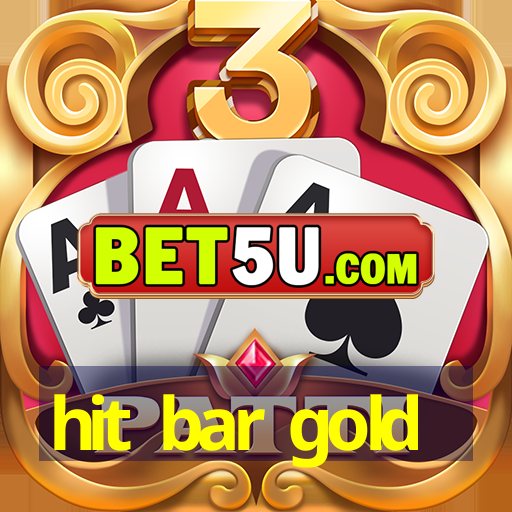 hit bar gold