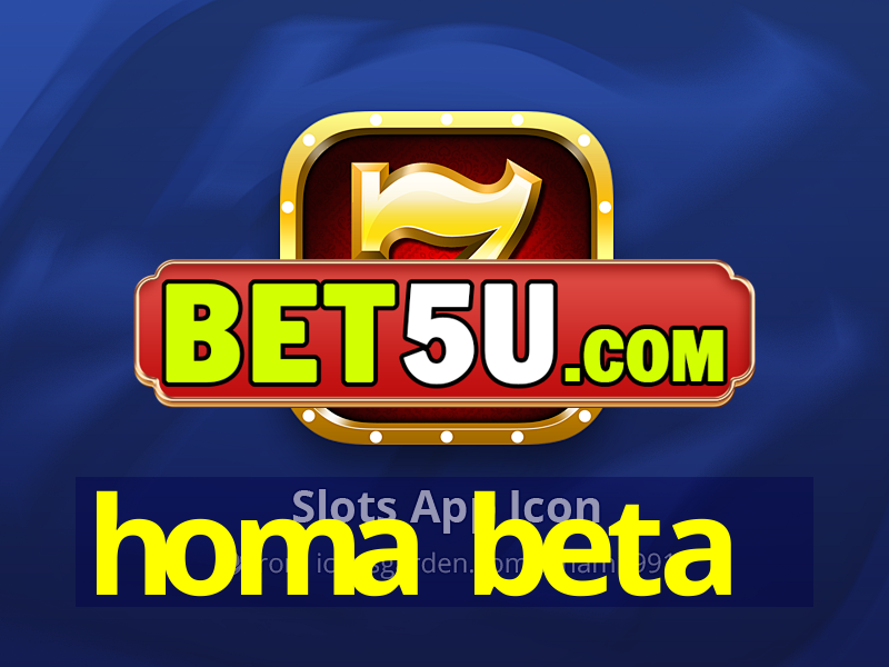 homa beta