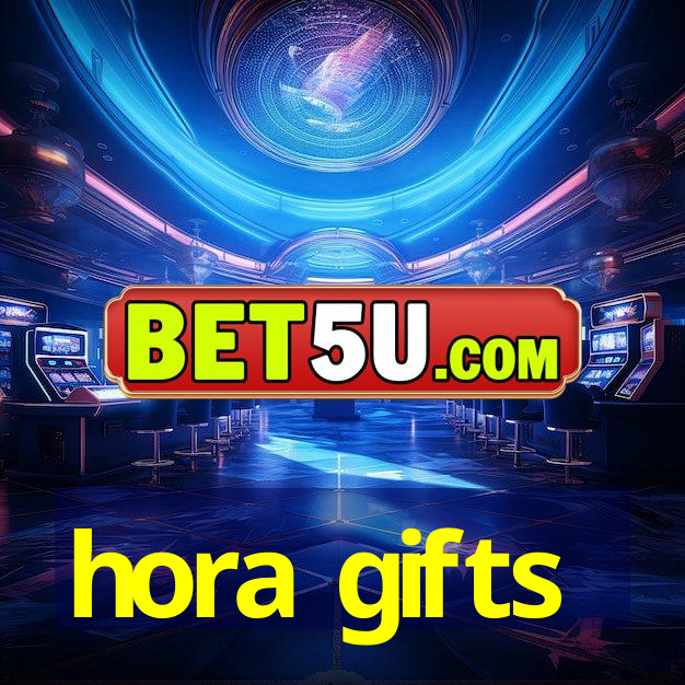 hora gifts