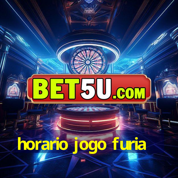 horario jogo furia