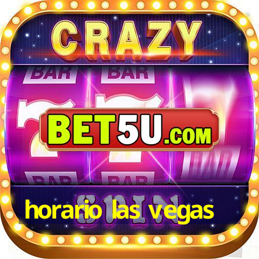 horario las vegas