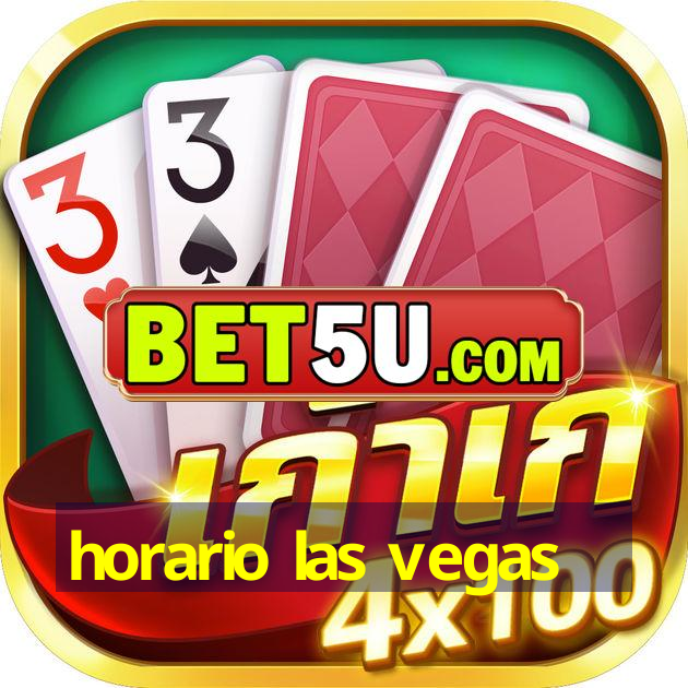 horario las vegas